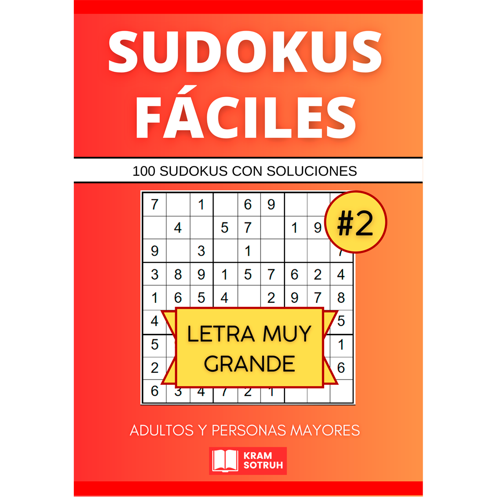 Sudokus Fáciles para Adultos y Personas Mayores - Letra Muy Grande - Vol. 2: 100 Sudokus con Soluciones Incluidas - Nivel Fácil