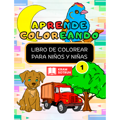 Portada Libro de colorear Aprende Coloreando: Dibujos para pintar para niños de 2, 3, 4 años de animales, frutas, oficios, formas, unicornios y objetos cotidianos. Gran tamaño